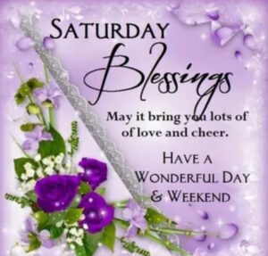 150-saturday-blessings-quotes-prayers-and-wishes-for-a-peaceful-weekend