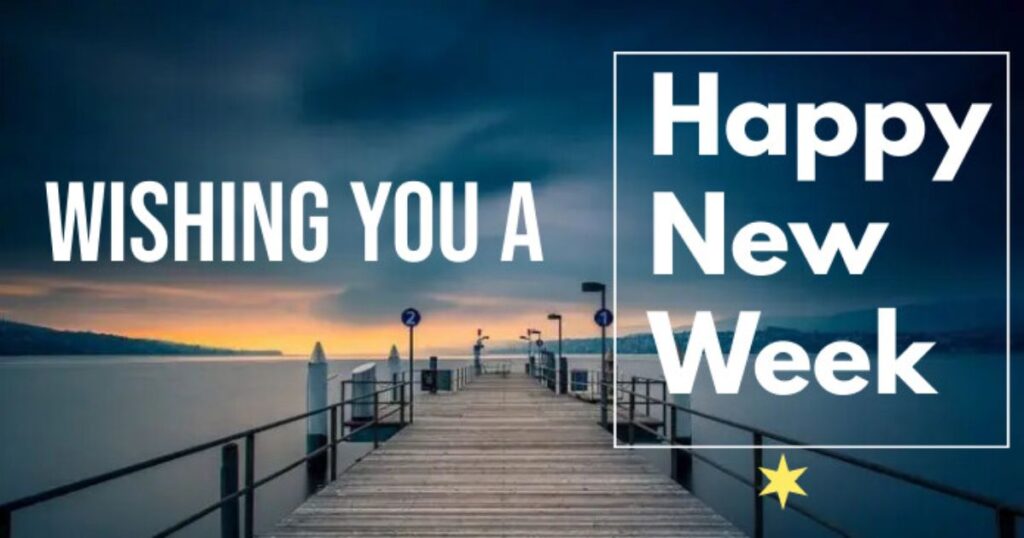 happy-new-week-wishes-for-friends-family-and-loved-ones