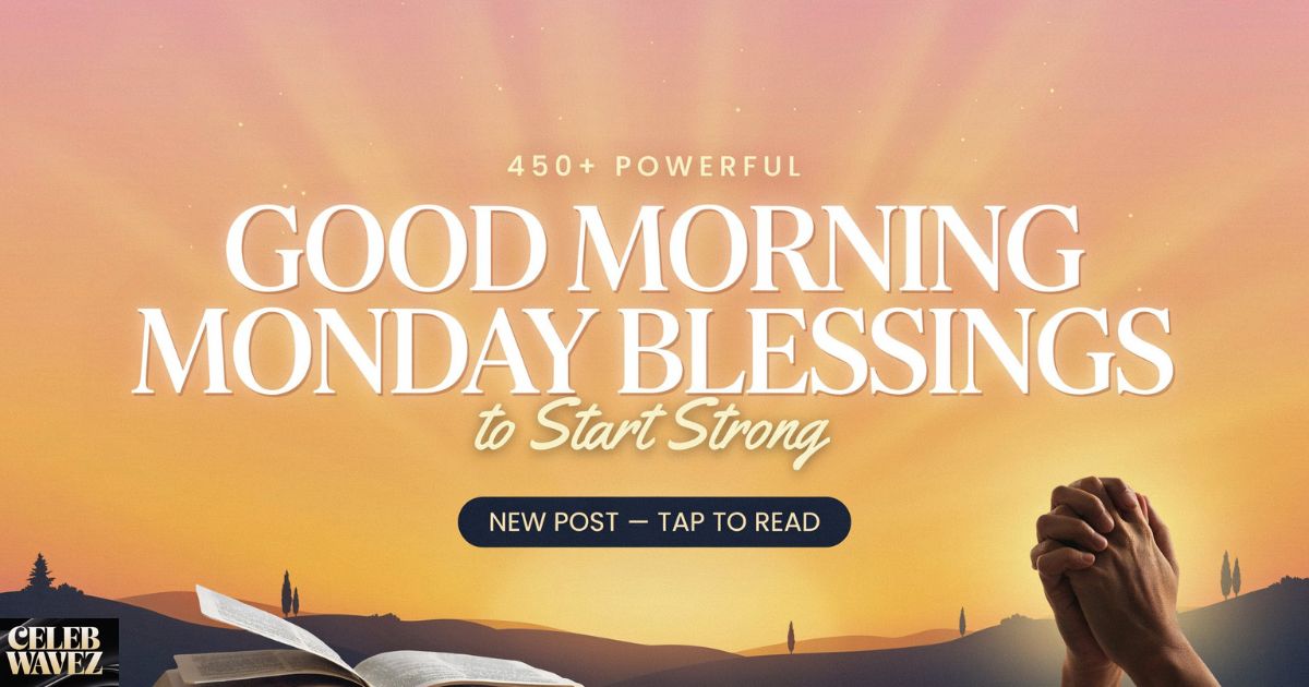 450-powerful-good-morning-monday-blessings-to-start-strong
