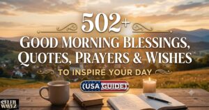 502-good-morning-blessings-quotes-prayers-and-wishes-to-inspire-your-day-usa-guide